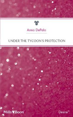 Book cover for Under The Tycoon's Protection