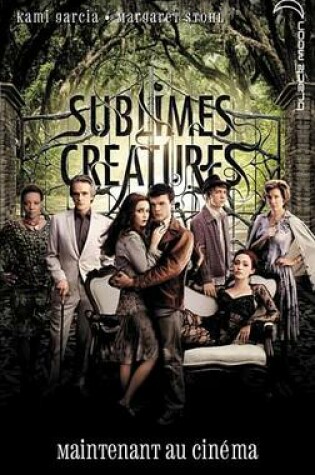 Cover of Saga Sublimes Creatures - Tome 1 - 16 Lunes Avec Affiche Du Film