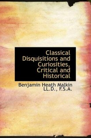 Cover of Classical Disquisitions and Curiosities, Critical and Historical