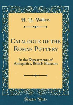 Book cover for Catalogue of the Roman Pottery