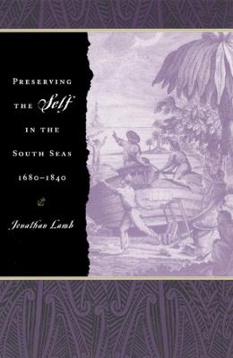 Book cover for Preserving the Self in the South Seas, 1680-1840