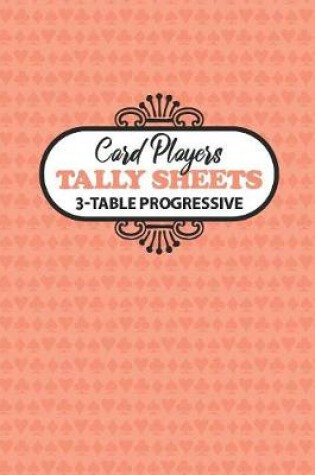 Cover of Card Players Tally Sheets 3-Table Progressive