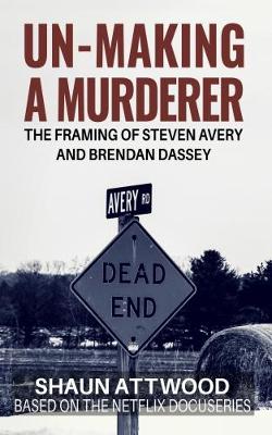 Book cover for Un-Making a Murderer