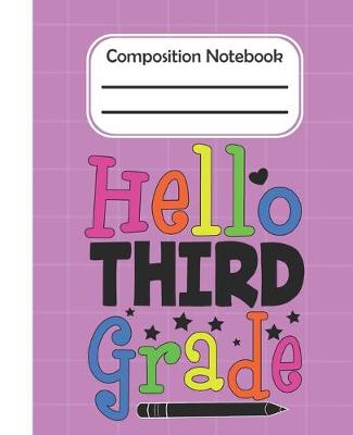 Book cover for Hello Third Grade - Composition Notebook