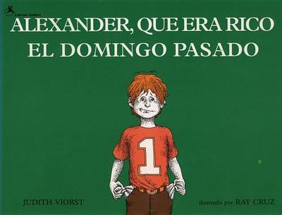 Book cover for Alexander, Que Era Rico El Domingo Pasado