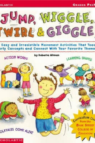 Cover of Jump, Wiggle, Twirl & Giggle