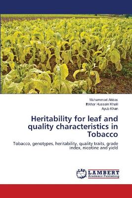 Book cover for Heritability for leaf and quality characteristics in Tobacco