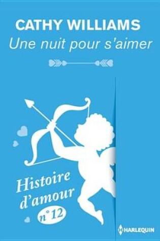 Cover of Une Nuit Pour S'Aimer - Histoire D'Amour N 12