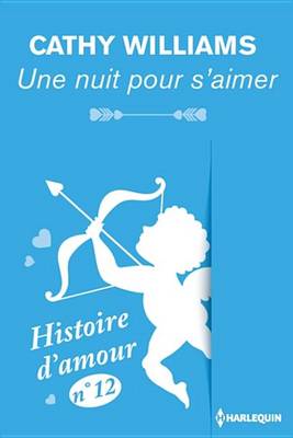 Book cover for Une Nuit Pour S'Aimer - Histoire D'Amour N 12