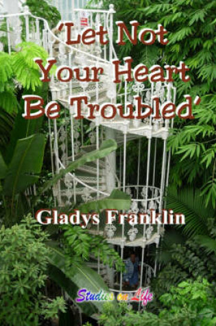 Cover of Let Not Your Heart be Troubled