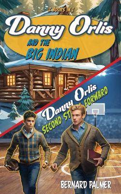 Cover of Danny Orlis and the Big Indian and Second String Forward