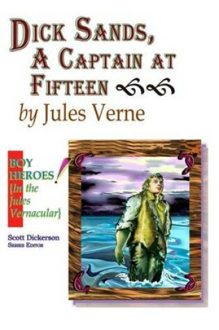 Cover of Dick Sands, A Captain at Fifteen