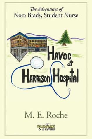 Cover of Havoc at Harrison Hospital, the Adventures of Nora Brady