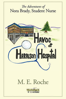 Book cover for Havoc at Harrison Hospital, the Adventures of Nora Brady