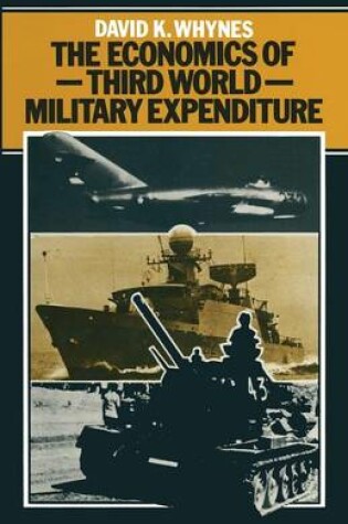 Cover of The Economics of Third World Military Expenditure