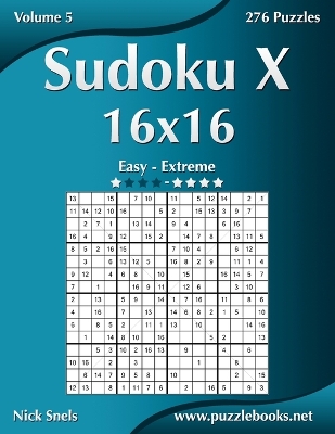 Book cover for Sudoku X 16x16 - Easy to Extreme - Volume 5 - 276 Puzzles