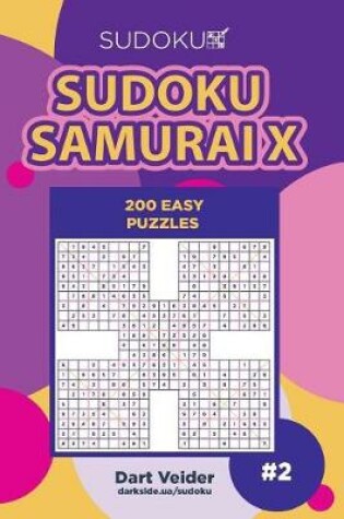 Cover of Sudoku Samurai X - 200 Easy Puzzles (Volume 2)