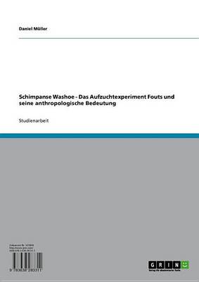 Book cover for Schimpanse Washoe - Das Aufzuchtexperiment Fouts Und Seine Anthropologische Bedeutung