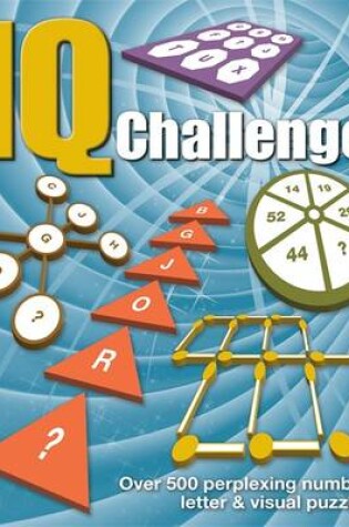 Cover of IQ Challenge: Over 500 Perplexing Number, Letter Puzzles