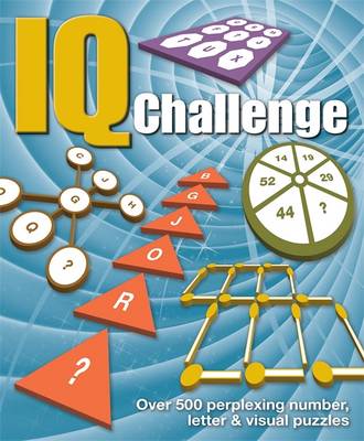 Book cover for IQ Challenge: Over 500 Perplexing Number, Letter Puzzles