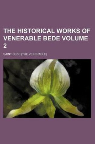 Cover of The Historical Works of Venerable Bede Volume 2