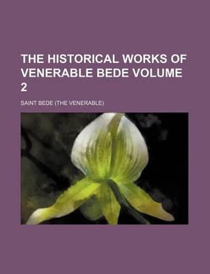 Book cover for The Historical Works of Venerable Bede Volume 2