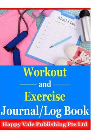 Cover of Workout and Exercise Journal/ Log Book
