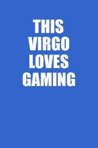 Cover of This Virgo Loves Gaming Hands Notebook