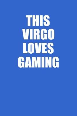 Book cover for This Virgo Loves Gaming Hands Notebook