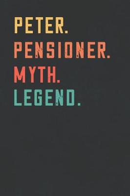 Book cover for Peter. Pensioner. Myth. Legend.