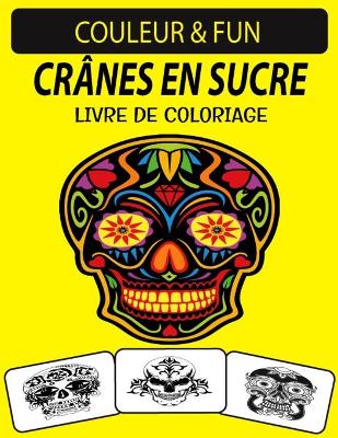 Book cover for Crânes En Sucre Livre de Coloriage