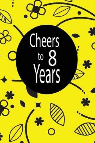 Cover of Cheers to 8 years