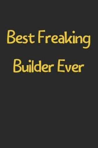 Cover of Best Freaking Builder Ever