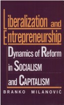 Book cover for Liberalization and Entrepreneurship: Dynamics of Reform in Socialism and Capitalism