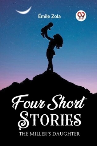 Cover of Four Short StoriesTHE MILLER’S DAUGHTER (Edition2023)