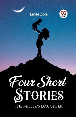 Book cover for Four Short Stories THE MILLER'S DAUGHTER