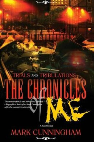 Cover of Trials and Tribulations the Chronicles of Me