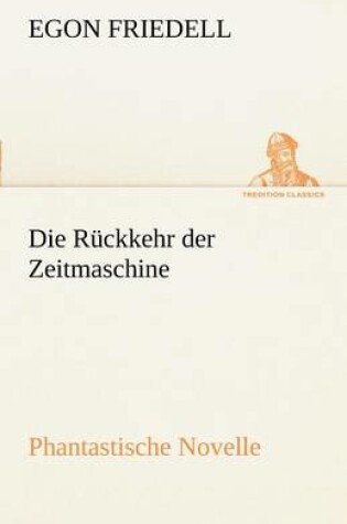 Cover of Die Ruckkehr Der Zeitmaschine