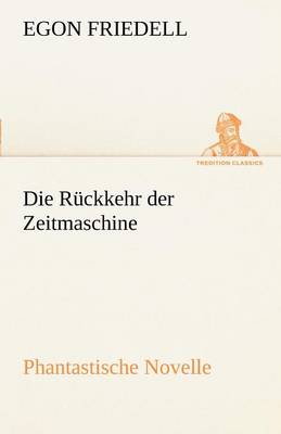 Book cover for Die Ruckkehr Der Zeitmaschine