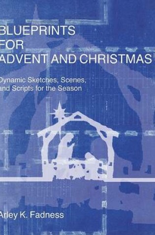 Cover of Blueprints for Advent and Christmas