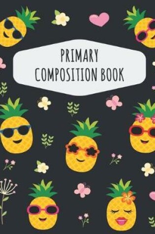 Cover of Pineapple Primary Composition Book