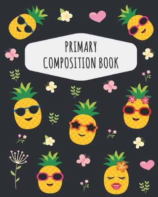 Book cover for Pineapple Primary Composition Book