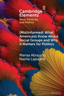 Cover of (Mis)Informed: What Americans Know About Social Groups and Why it Matters for Politics