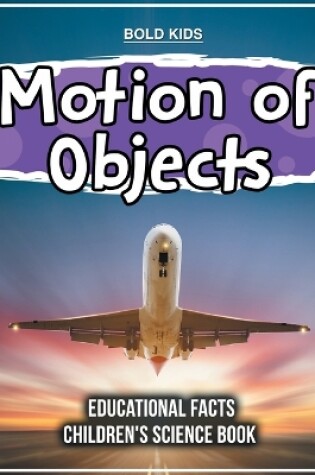 Cover of Motion of Objects Educational Facts Children's Science Book