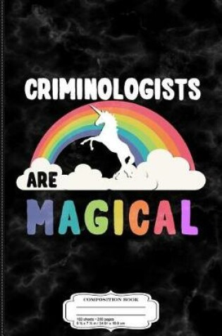Cover of Criminologists Are Magical Composition Notebook