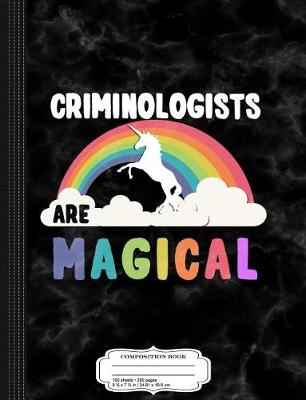 Book cover for Criminologists Are Magical Composition Notebook