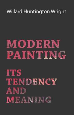 Book cover for Modern Painting - Its Tendency And Meaning