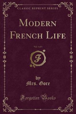 Book cover for Modern French Life, Vol. 1 of 3 (Classic Reprint)