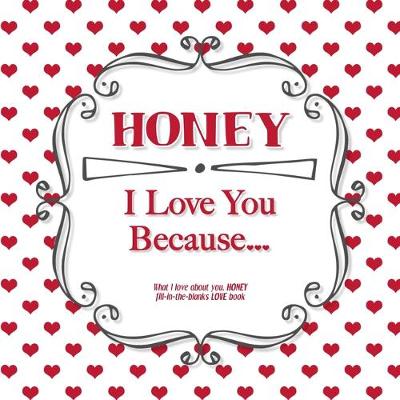 Book cover for Honey, I Love You Because