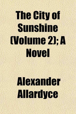 Book cover for The City of Sunshine (Volume 2); A Novel